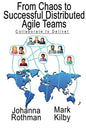 From Chaos to Successful Distributed Agile Teams: Collaborate to Deliver - Paperback
