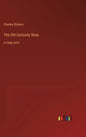 The Old Curiosity Shop: in large print - Hardcover