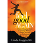 Feel Good Again: A Game-Changing Guide to Creating Wellness, Energy, Joy and an Enthusiasm for Life - Paperback