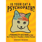 Is Your Cat a Psychopath?: A Personality Quiz Book to Find Out If Your Cat Is Pussolini or Mother Purresa - Paperback