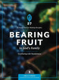 Bearing Fruit in God's Family: Overflowing with Thankfulness - Paperback