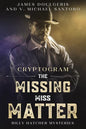 The Missing Miss Matter - Billy Hatcher Mysteries: Cryptogram Puzzle Books - Murder Mystery Puzzle Book - Paperback