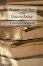 Nurse and Spy in the Union Army: Comprising the Adventures and Experiences of a Woman in Hospitals, Camps, and Battlefields - Paperback