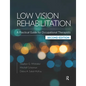 Low Vision Rehabilitation: A Practical Guide for Occupational Therapists - Hardcover
