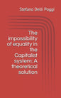 The impossibility of equality in the Capitalist system: A theoretical solution - Paperback