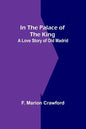 In The Palace Of The King; A Love Story Of Old Madrid - Paperback