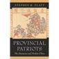 Provincial Patriots: The Hunanese and Modern China - Hardcover