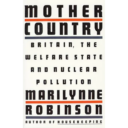 Mother Country: Britain, the Welfare State and Nuclear Pollution - Paperback