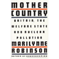 Mother Country: Britain, the Welfare State and Nuclear Pollution - Paperback