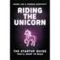 Riding the Unicorn: The Startup Guide You'll Want to Read - Paperback