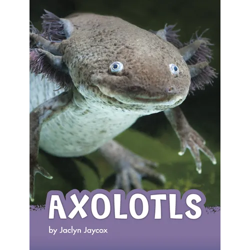 Axolotls - Hardcover
