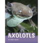 Axolotls - Hardcover