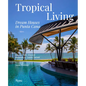 Tropical Living: Dream Houses in Punta Cana - Hardcover