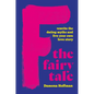 F the Fairy Tale: Rewrite the Dating Myths and Live Your Own Love Story - Hardcover