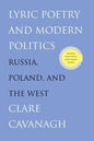 Lyric Poetry and Modern Politics: Russia, Poland, and the West - Paperback
