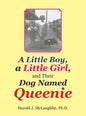 A Little Boy, a Little Girl, and Their Dog Named Queenie - Hardcover