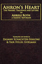 Ahron's Heart: The Prayers, Teachings and Letters of Ahrele Roth, a Hasidic Reformer - Paperback