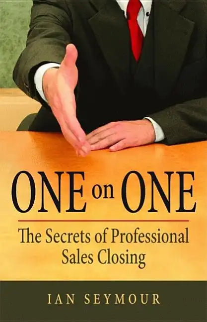 One on One: The Secrets of Professional Sales Closing - Hardcover