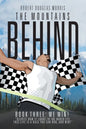 The Mountains Behind: Book Three: We Win! - Paperback