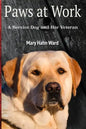 Paws at Work: A Service Dog and Her Veteran - Paperback