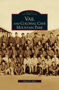 Vail and Colossal Cave Mountain Park - Hardcover