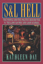 S & L Hell: The People and the Politics Behind the $1 Trillion Savings and Loan Scandal - Paperback