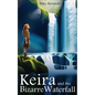 Keira and the Bizarre Waterfall - Paperback