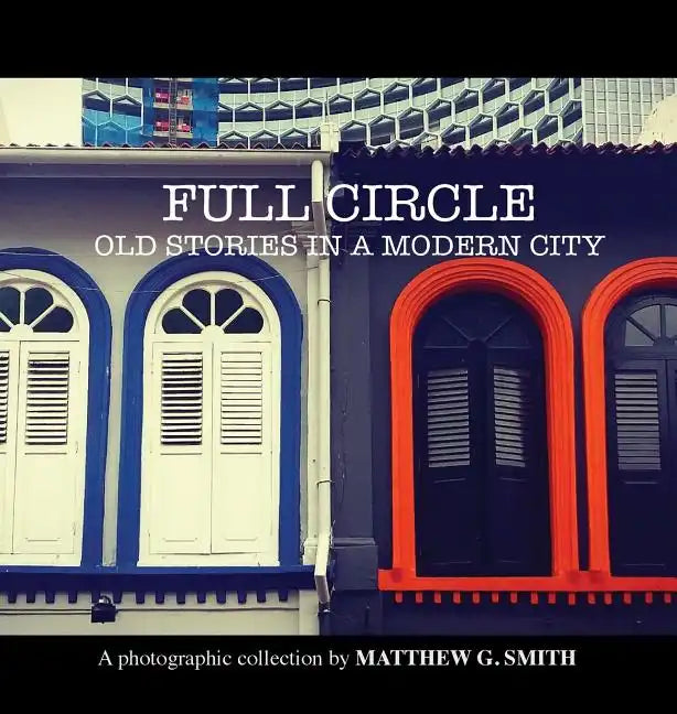 Full Circle: Old Stories in a Modern City - Hardcover