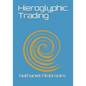 Hieroglyphic Trading: Next Generation Hieroglyphic Elliott Wave - Paperback