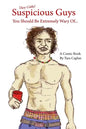 Suspicious Guys You Should Be Extremely Wary Of... - Paperback