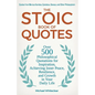 The Stoic Book of Quotes: Over 500 Philosophical Quotations for Inspiration, Achieving Inner Peace, Resilience, and Growth in Your Daily Life: Q - Paperback