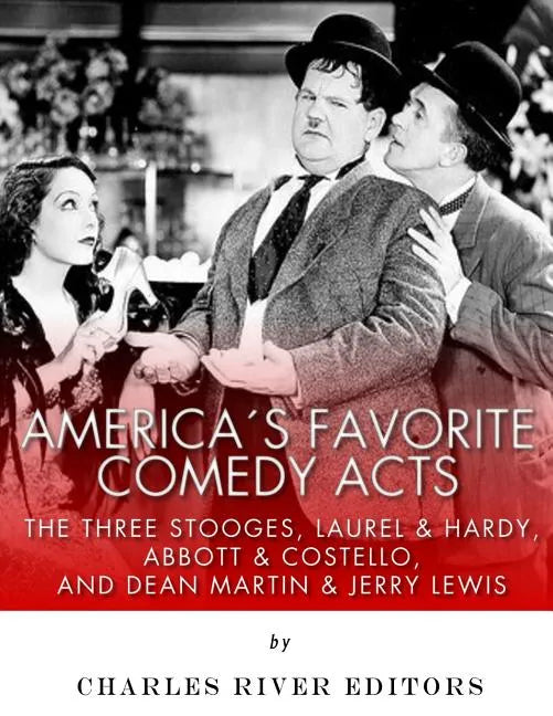America's Favorite Comedy Acts: The Three Stooges, Laurel & Hardy, Abbott & Costello, and Dean Martin & Jerry Lewis - Paperback