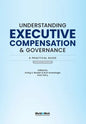 Understanding Executive Compensation and Governance: A Practical Guide - Hardcover