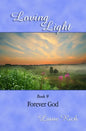 Loving Light Book 9, Forever God - Paperback