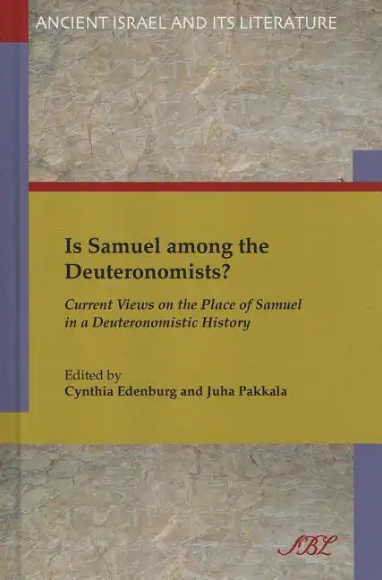 Is Samuel Among the Deuteronomists?: Current Views on the Place of Samuel in a Deuteronomistic History - Hardcover