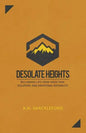 Desolate Heights: Reclaiming Life from Addiction, Isolation, and Emotional Instability - Paperback