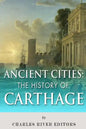 Ancient Cities: The History of Carthage - Paperback