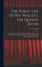 The Public Life Of W.f. Wallett, The Queen's Jester: An Autobiography Of Forty Years Professional Experience And Travels In The United Kingdom, The Un - Hardcover
