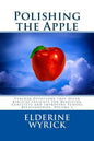 Polishing the Apple: Teacher Devotions that Offer Biblical Insights for Resolving Conflicts and Improving School Relationships, Volume 1 - Paperback