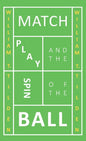 Match Play and the Spin of the Ball - Hardcover