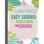 Large Print Easy Sudoku Puzzle Book for Seniors: 400 Easy Sudoku Puzzle to Improve Your Memory & Prevent Anxiety - Paperback