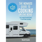The Nomads Guide to Cooking on the Road Ustralia: Easy, Budget-Friendly Dishes to Cook While Travelling - Paperback