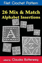 26 Mix & Match Alphabet Insertions Filet Crochet Pattern: Complete Instructions and Chart - Paperback