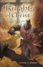 Knights of Christ: Living Today with the Virtues of Ancient Knighthood - Paperback