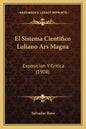 El Sistema Cientifico Luliano Ars Magna: Exposicion Y Critica (1908) - Paperback