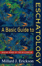 A Basic Guide to Eschatology: Making Sense of the Millennium - Paperback