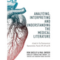 Analyzing, Interpreting and Understanding The Medical Literature: A Guide For The Pharmaceutical Representative, PharmD, NP and PA - Paperback