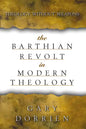 The Barthian Revolt in Modern Theology: Theology Without Weapons - Paperback