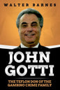 John Gotti: The Teflon Don of the Gambino Crime Family - Paperback