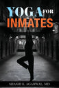 Yoga for Inmates: Repairing, recharging and revitalizing your physical, emotional and spiritual self during incarceration - Paperback
